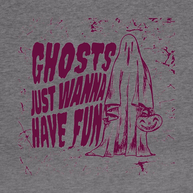 Ghosts just wanna have fun by NobleTeeShop